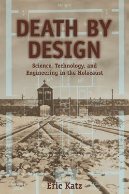 Death by Design: Science, Technology, and Engineering in Nazi Germany (Paperback)