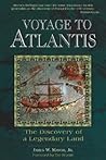 Voyage to Atlantis: The Discovery of a Legendary Land Voyage to Atlantis: The Discovery of a Legendary Land