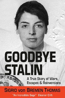 Goodbye Stalin: A True Story of Wars, Escapes and Reinvention (Paperback)
