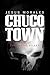 Chuco Town: Tale of the Ser...