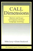 CALL Dimensions: Options and Issues in Computer-Assisted Language Learning