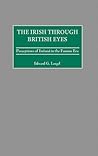 The Irish through British Eyes: Perceptions of Ireland in the Famine Era