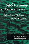 RePresenting BiSexualities: Subjects and Cultures of Fluid Desire