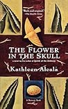 The Flower in the Skull by Kathleen Alcalá