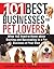 101 Best Businesses for Pet...