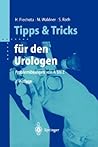 Tipps und Tricks für den Urologen: Problemlösungen von A bis Z (German Edition)