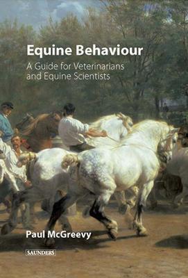 Equine Behavior: A Guide for Veterinarians and Equine Scientists (Hardcover)