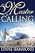 The Master Is Calling by Lynne Hammond