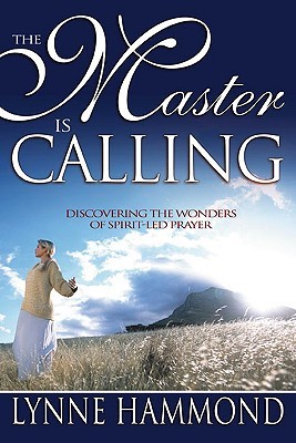 The Master Is Calling: Discovering the Wonders of Spirit-Led Prayer (Paperback)