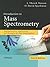 Introduction to Mass Spectrometry: Instrumentation, Applications, and Strategies for Data Interpretation