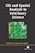 GIS and Spatial Analysis in Veterinary Science