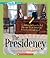 The Presidency (A True Book...