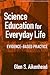 Science Education for Everyday Life: Evidence-based Practice