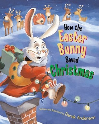 How the Easter Bunny Saved Christmas (Hardcover)