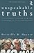 Unspeakable Truths by Priscilla B. Hayner