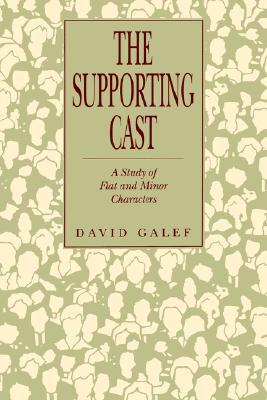 The Supporting Cast: A Study of Flat and Minor Characters (Paperback)
