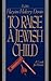 To Raise A Jewish Child: A ...