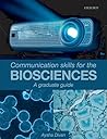 Communication skills for biosciences: a graduate guide