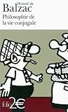 Philosophie de la vie conjugale by Honoré de Balzac