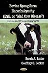Bovine Spongiform Encephalopathy (BSE, or "Mad Cow Diseases"): Current and Proposed Safeguards