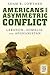 Americans and Asymmetric Conflict: Lebanon, Somalia, and Afghanistan (PSI Reports)