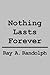 Nothing Lasts Forever