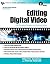 Editing Digital Video : The Complete Creative and Technical Guide
