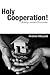 Holy Cooperation!: Building Graceful Economies