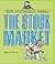 The Stock Market (How Economics Works)