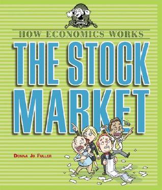 The Stock Market (How Economics Works)