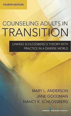 Counseling Adults in Transition: Linking Schlossberg's Theory with Practice in a Diverse World (Paperback)