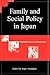 Family and Social Policy in Japan by Roger Goodman