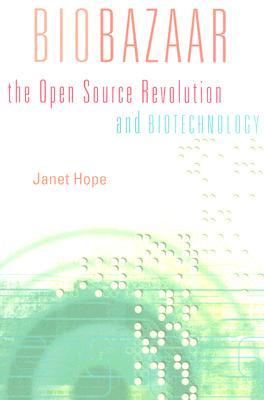 Biobazaar: The Open Source Revolution and Biotechnology (Hardcover)