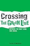 Crossing the Green Line Between the West Bank and Israel (The Ethnography of Political Violence)