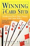 Winning 7-Card Stud: Transforming Home Poker Chumps into Casino Killers Winning 7-Card Stud: Transforming Home Poker Chumps into Casino Killers