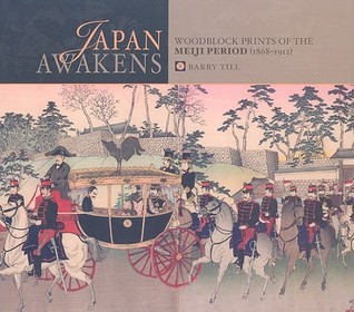 Japan Awakens: Woodblock Prints of the Meiji Period 1868-1912 (Hardcover)