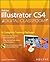 Illustrator CS4 Digital Classroom, (Book and Video Training)