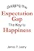 Bridging the Expectation Gap: The Key to Happiness