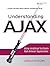 Understanding AJAX: Using JavaScript to Create Rich Internet Applications