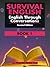 Survival English: English Through Conversations, Book 1