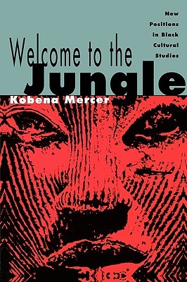 Welcome to the Jungle: New Positions in Black Cultural Studies (Paperback)