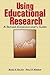 Using Educational Research: A School Administrator's Guide