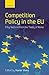 Competition Policy in the EU: Fifty Years on from the Treaty of Rome