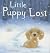 Little Puppy Lost by Linda M. Jennings Little Puppy Lost by Linda M. Jennings