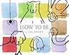How to Be: A Playful Picture Book About Animals, Imagination, and Finding Yourself