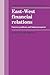 East-West Financial Relations: Current Problems and Future Prospects (Cambridge Russian, Soviet and Post-Soviet Studies, Series Number 80)