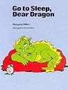Go to Sleep, Dear Dragon by Margaret Hillert