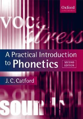 CATFORD:PRACTICAL INTRODUCTION TO PHONETICS 2E OTL PAPER (Oxford Textbooks in Linguistics)