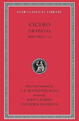 Orations: Philippics 7-14 (Cicero, Vol 15B)