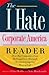 The I Hate Corporate America Reader: How Big Companies from McDonald's to Microsoft Are Destroying Our Way of Life